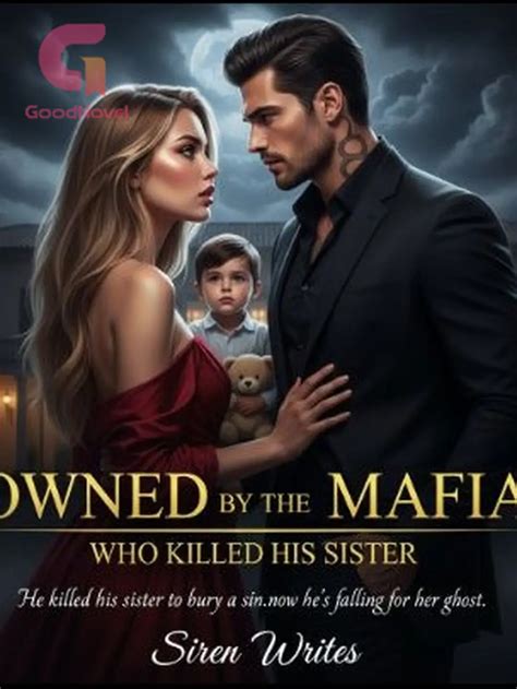 My little wife - Owned By The Mafia Who Killed His Sister - GoodNovel