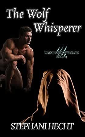 The Wolf Whisperer (Wayne County Wolves Book 14) eBook : Hecht ...