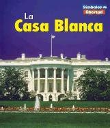 LA Casa Blanca / The White House (Simbolos De Libertad / Symbols of ...