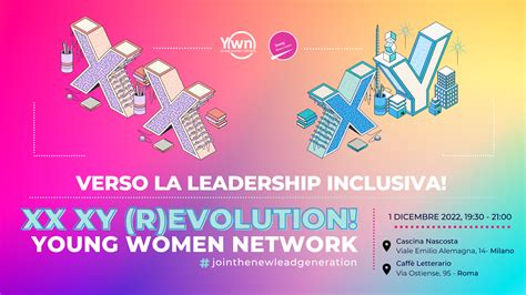 XX XY (R)EVOLUTION!: verso la leadership inclusiva - YOUNG WOMEN NETWORK