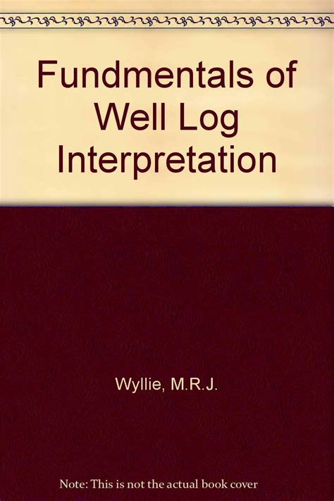 Fundmentals of Well Log Interpretation : Wyllie, M.R.J.: Amazon.in: Books