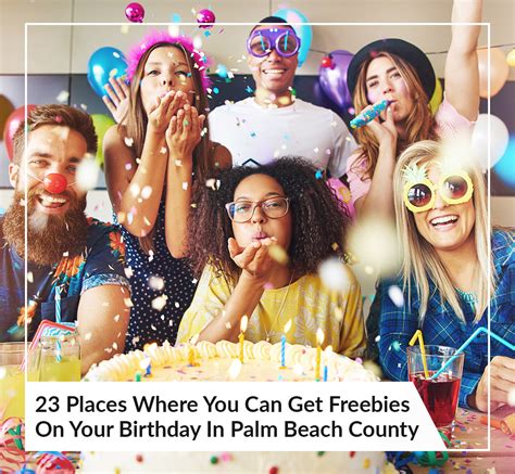 23 Places where you can get freebies on your birthday in Palm Beach County
