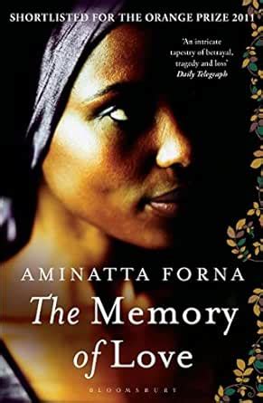 The Memory of Love: Shortlisted for the Orange Prize eBook : Forna ...