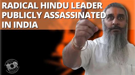 Radical Hindu Leader Publicly Assassinated in India