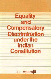 Equality and compensatory discrimination under the Indian Constitution ...