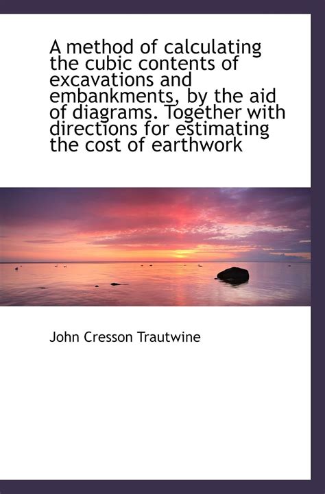 A method of calculating the cubic contents of excavations and ...