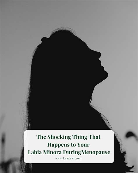 The Shocking Thing That Happens To Labia Minora During Menopause