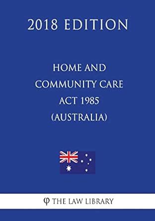 Buy Home and Community Care Act 1985 (Australia) (2018 Edition) Book ...