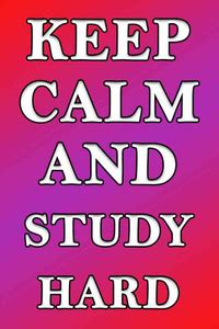 Keep Calm and Study Hard Waterproof Vinyl Sticker Poster || can2222-3 ...