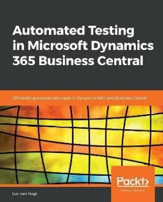 Automated Testing in Microsoft Dynamics 365 Business Central: Buy ...