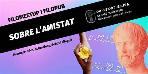 Filomeetup: Sobre la amistad, 62 Carrer d'Eusebi Estada,Palma,07004,ES ...