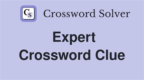 Expert - Crossword Clue Answers - Crossword Solver