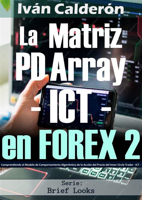 La Matriz PD Array - ICT - en FOREX 2: Comprendiendo el Modelo de ...
