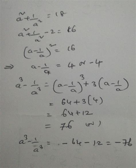 if a2+1\A2= 18 and a is not equal to 0 then find a-1\a and a3-1\a3 ...