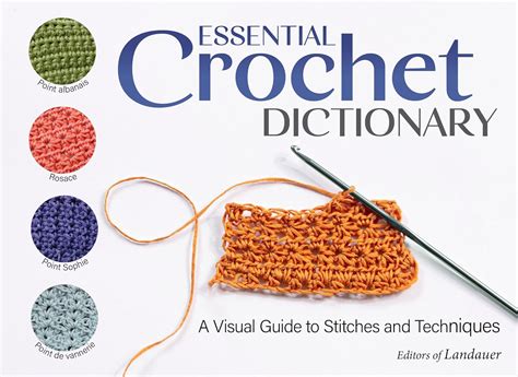 Essential Crochet Dictionary: A Visual Guide to Stitches and Techniques ...