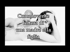 lettere a una madre commovente lettera di una madre alla propria figlia lettere a una madre commovente lettera di una madre alla propria figlia