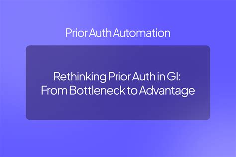 Rethinking Prior Auth in GI: From Bottleneck to Advantage