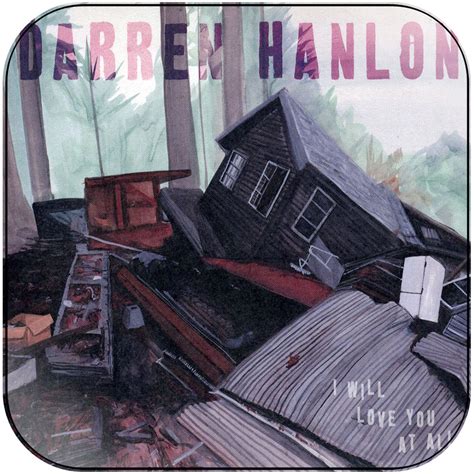 Darren Hanlon I Will Love You At All Album Cover Sticker