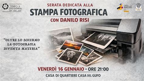 Serata dedicata alla stampa fotografica con Danilo Risi, Casa di ...