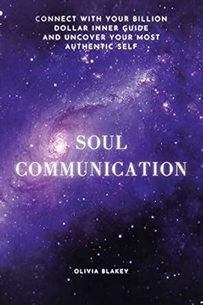 Soul Communication: Connect with Your Billion Dollar Inner-Guide and ...