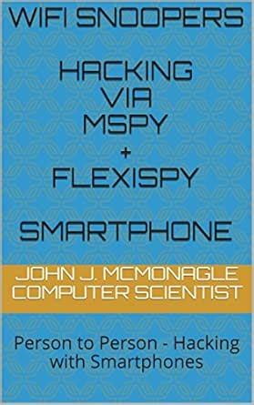 WiFi Snoopers Hacking via msPY + FLEXISPY SMARTPHONE: Person to Person ...