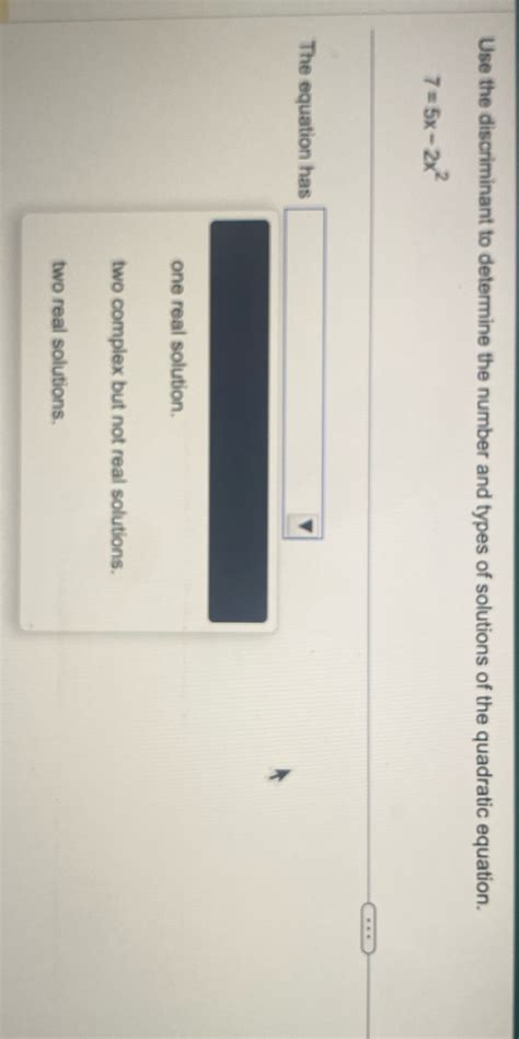 [Solved] Use the discriminant to determine the number and types of ...