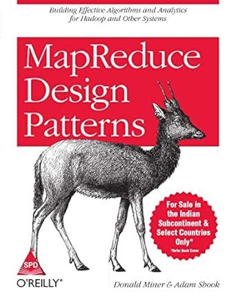 Buy Map Reduce Design Patterns: Building Effective Algorithms and ...