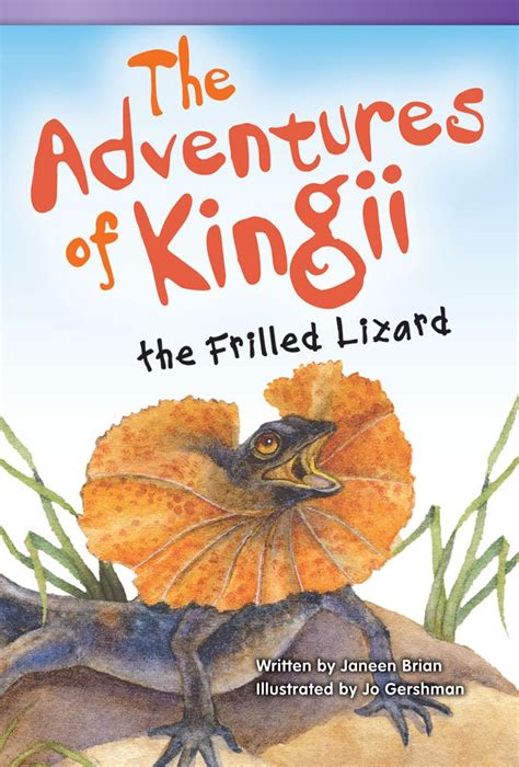 The Adventures of Kingii the Frilled Lizard (Read! Explore! Imagine ...