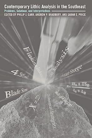 Contemporary Lithic Analysis in the Southeast: Problems, Solutions, and ...