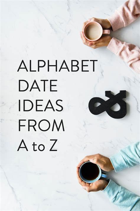 Alphabet dating ideas creative date night ideas from a z – Artofit