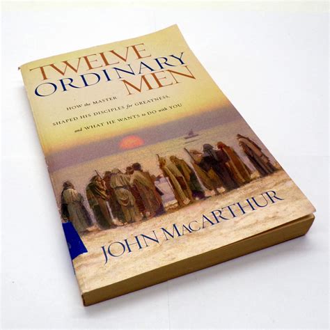 Twelve Ordinary Men: How the Master Shaped His Disciples for Greatness ...
