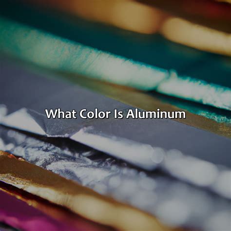 What Color Is Aluminum - colorscombo.com