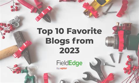Our Top Ten Field Service Management Blog Posts from 2023 - FieldEdge