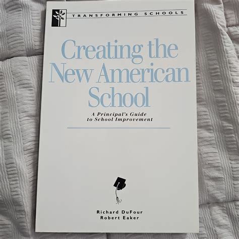 Creating the New American School by Robert Eaker, Richard DuFour