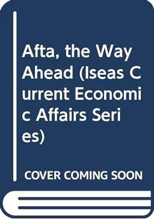 Buy Afta: the Way ahead (Iseas Current Economic Affairs Series) Book ...