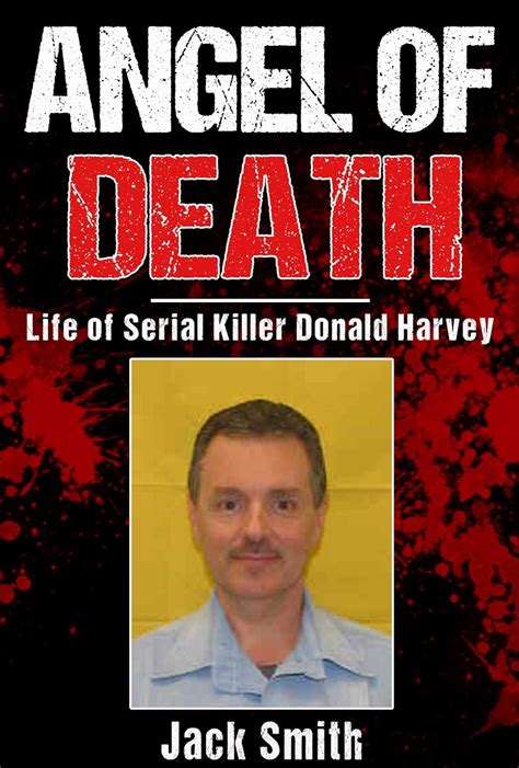 Angel of Death: Life of Serial Killer Donald Harvey (Serial Killer True ...