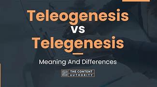 Image result for teleogenesis