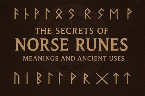 The Secrets of Norse Runes: Meanings and Ancient Uses - Norse Vikings