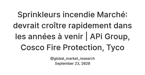 Sprinkleurs incendie Marché: devrait croître rapidement dans les années ...