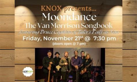 KNOX PRESENTS...Moondance The Van Morrison Songbook featuring Bruce ...