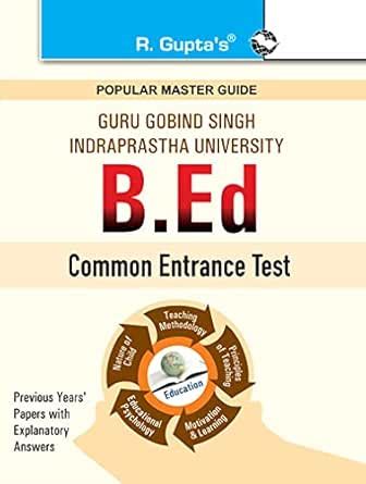 GGSIPU: B.Ed. Common Entrance Exam Guide: B.Ed. Entrance Exam Guide ...