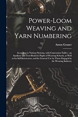 Buy Power-loom Weaving and Yarn Numbering: According to Various Systems ...