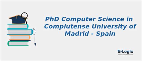 Complutense University of Madrid | PhD Computer Science | S-Logix