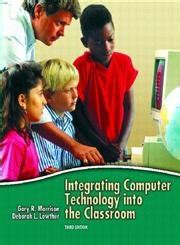 Integrating Computer Technology into the Classroom : Morrison, Gary R ...