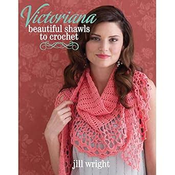 Victoriana Beautiful Shawls to Crochet-Strut Your Crochet Talents with ...
