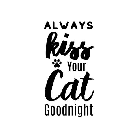 Always Kiss Your Cat Goodnight SVG, PNG, JPG, PDF Files | Craftpi - is it dangerous to kiss your cat