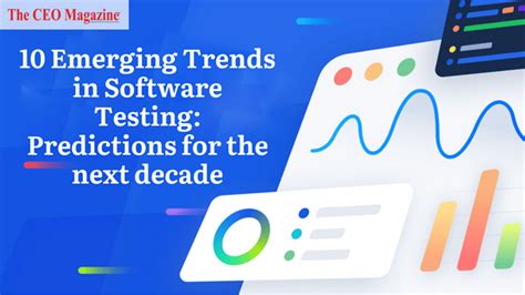 10 Emerging Trends in Software Testing: Predictions for the next decade
