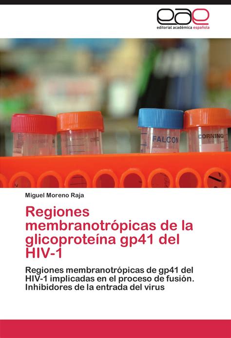 Buy Regiones membranotrópicas de la glicoproteína gp41 del HIV-1 ...