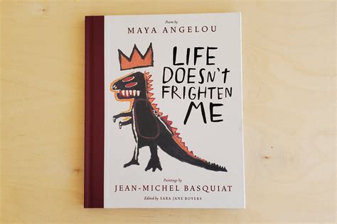 Life Doesn't Frighten Me | Maya angelou poems, Frightening, Abrams books