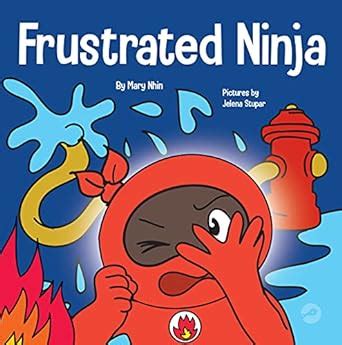 Frustrated Ninja: A Social, Emotional Children's Book About Managing ...